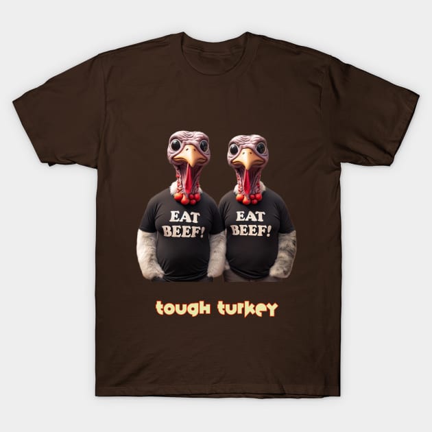 Tough Turkey T-Shirt by The Mannii Store Uncensored 